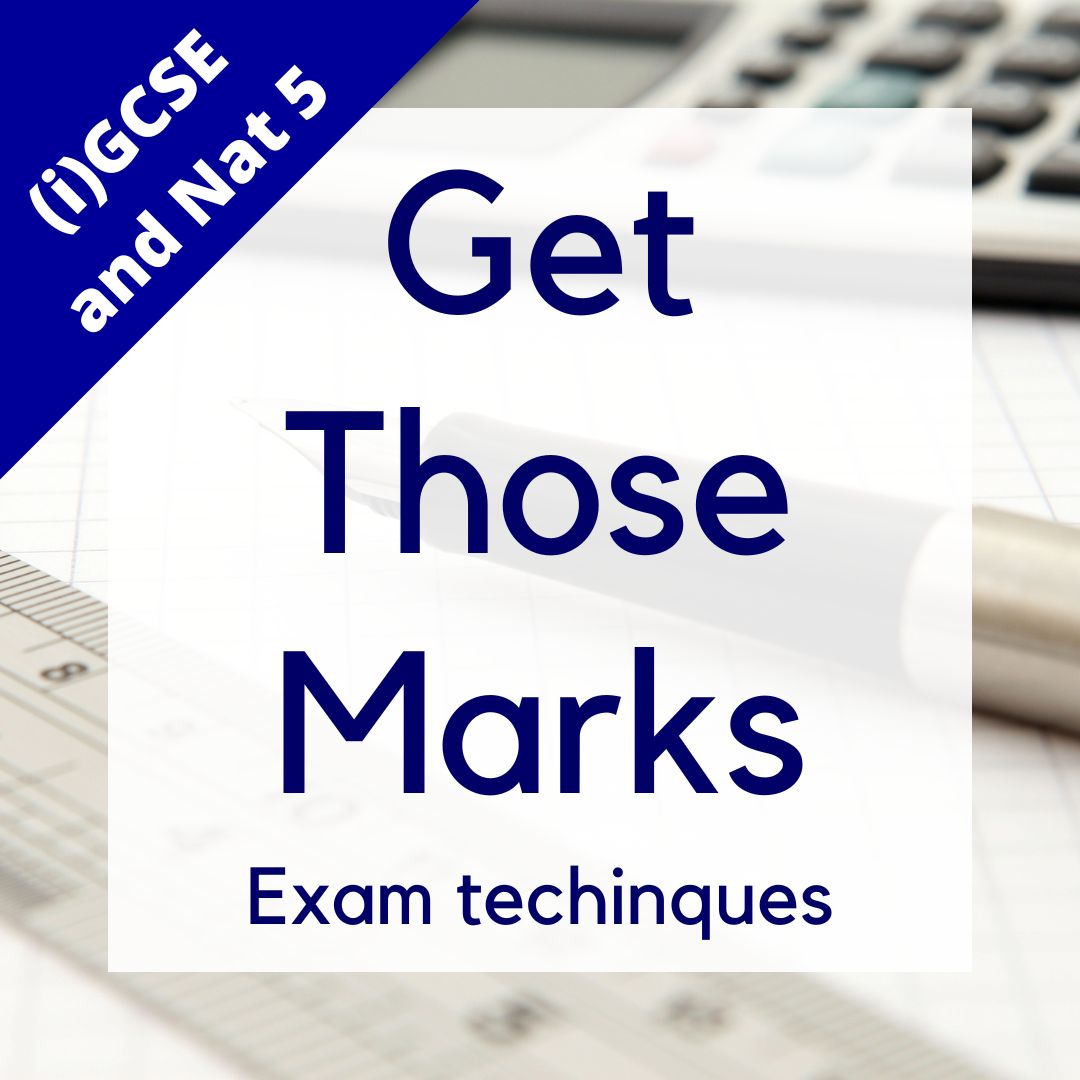 Get Those Marks Exam Techniques for (i)GCSE & Nat 5